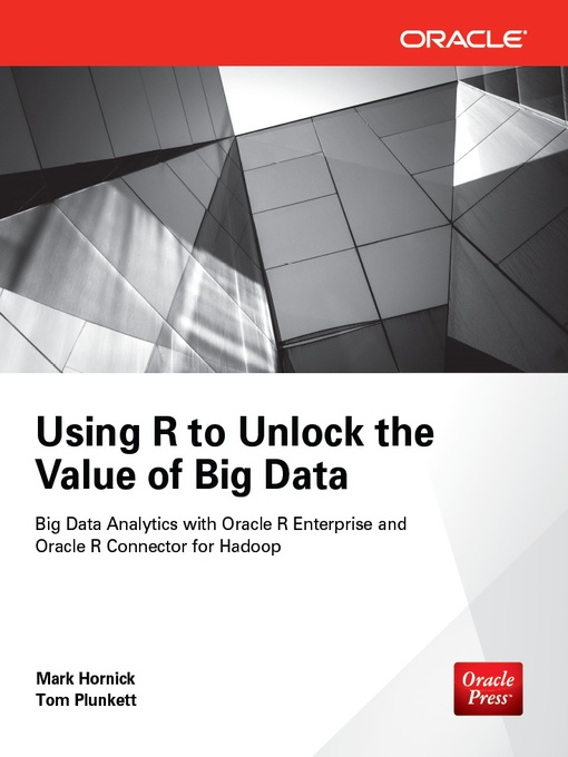 Title details for Using R to Unlock the Value of Big Data by Mark Hornick - Available